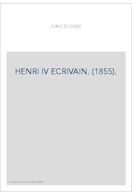HENRI IV ECRIVAIN. (1855).