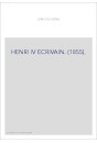 HENRI IV ECRIVAIN. (1855).