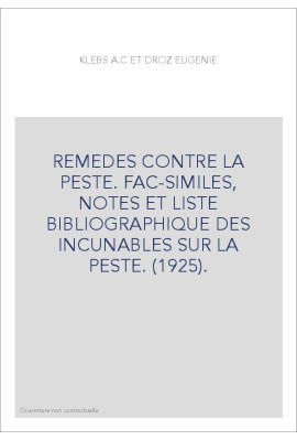 REMEDES CONTRE LA PESTE. FAC-SIMILES, NOTES ET LISTE BIBLIOGRAPHIQUE DES INCUNABLES SUR LA PESTE. (1925).