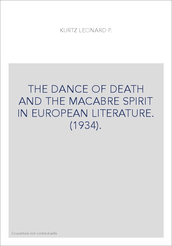 THE DANCE OF DEATH AND THE MACABRE SPIRIT IN EUROPEAN LITERATURE. (1934).