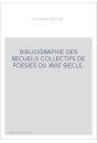 BIBLIOGRAPHIE DES RECUEILS COLLECTIFS DE POESIES DU XVIE SIECLE.