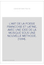 L'ART DE LA POESIE FRANCOISE ET LATINE, AVEC UNE IDEE DE LA MUSIQUE SOUS UNE NOUVELLE METHODE. (1694).