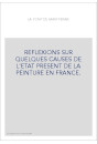 REFLEXIONS SUR QUELQUES CAUSES DE L'ETAT PRESENT DE LA PEINTURE EN FRANCE.