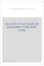 LES IDEES POLITIQUES DE BENJAMIN CONSTANT. (1928).