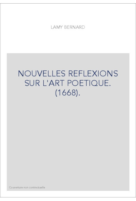 NOUVELLES REFLEXIONS SUR L'ART POETIQUE. (1668).