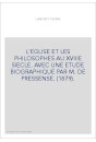 L'EGLISE ET LES PHILOSOPHES AU XVIIIE SIECLE. AVEC UNE ETUDE BIOGRAPHIQUE PAR M. DE PRESSENSE. (1879).