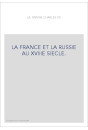 LA FRANCE ET LA RUSSIE AU 18E SIECLE. ETUDES D'HISTOIRE ET DE LITTERATURE FRANCO-RUSSE.