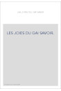 LAS JOYAS DEL GAY SABER. LES JOIES DU GAI SAVOIR. RECUEIL DE POéSIES EN LANGUE ROMANE COURONNEES PAR LE