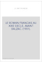 LE ROMAN FRANCAIS AU XIXE SIECLE. AVANT BALZAC. (1901).
