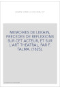 MEMOIRES DE LEKAIN, PRECEDES DE REFLEXIONS SUR CET ACTEUR, ET SUR L'ART THEATRAL, PAR F. TALMA. (1825).