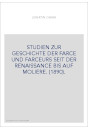 STUDIEN ZUR GESCHICHTE DER FARCE UND FARCEURS SEIT DER RENAISSANCE BIS AUF MOLIERE. (1890).