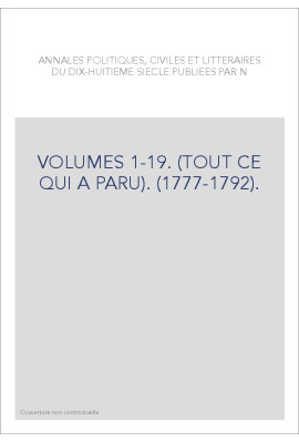 ANNALES POLITIQUES, CIVILES ET LITTERAIRES DU XVIIIE SIECLE (1777-1792).