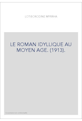 LE ROMAN IDYLLIQUE AU MOYEN AGE. (1913).