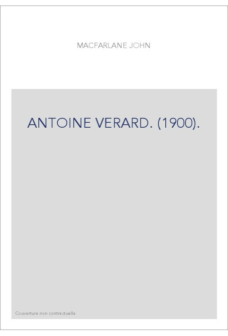 ANTOINE VERARD. (1900).