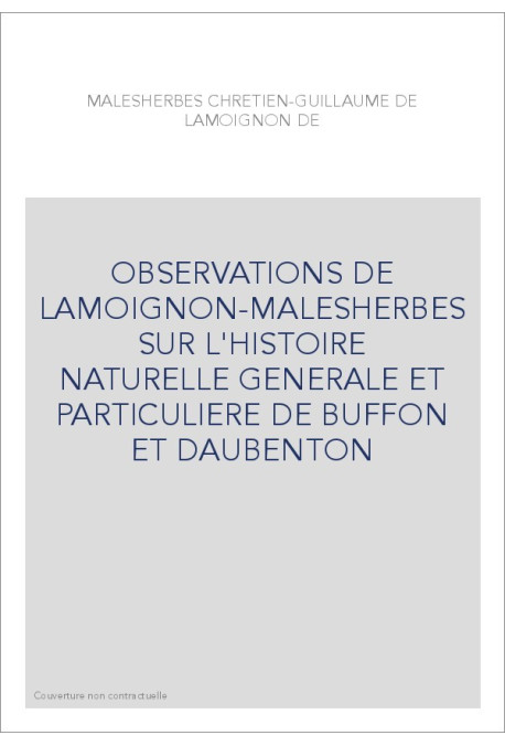 OBSERVATIONS DE LAMOIGNON-MALESHERBES SUR L'HISTOIRE NATURELLE GENERALE ET PARTICULIERE DE BUFFON ET DAUBENTO