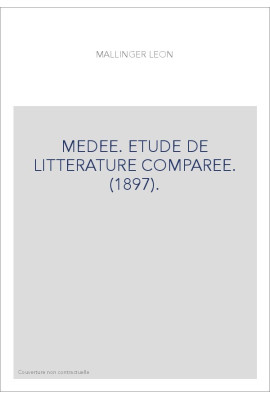 MEDEE. ETUDE DE LITTERATURE COMPAREE. (1897).