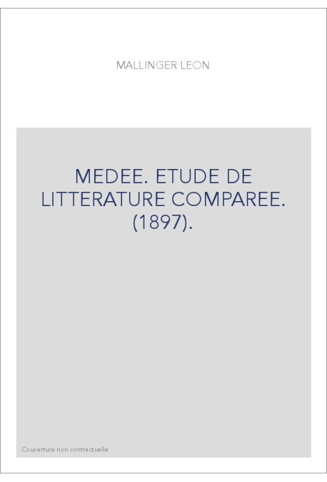MEDEE. ETUDE DE LITTERATURE COMPAREE. (1897).