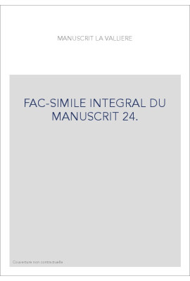 FAC-SIMILE INTEGRAL DU MANUSCRIT 24.341 DE LA BIBLIOTHEQUE NATIONALE DE PARIS,