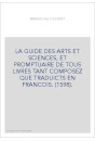 LA GUIDE DES ARTS ET SCIENCES, ET PROMPTUAIRE DE TOUS LIVRES TANT COMPOSEZ QUE TRADUICTS EN FRANCOIS. (1598).