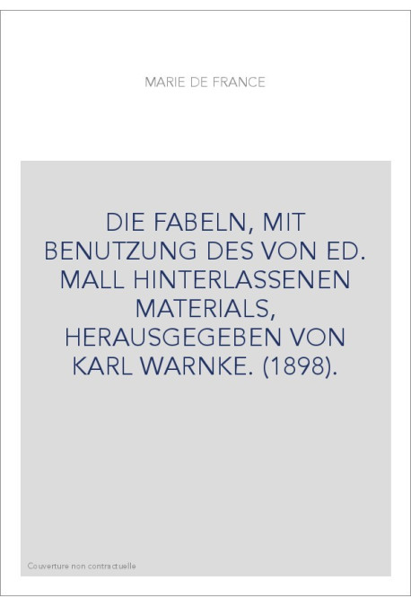 DIE FABELN, MIT BENUTZUNG DES VON ED. MALL HINTERLASSENEN MATERIALS, HERAUSGEGEBEN VON KARL WARNKE. (1898).