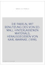 DIE FABELN, MIT BENUTZUNG DES VON ED. MALL HINTERLASSENEN MATERIALS, HERAUSGEGEBEN VON KARL WARNKE. (1898).