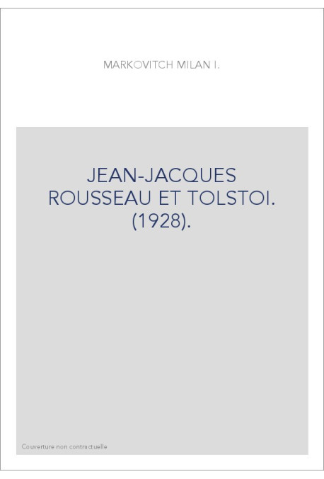 JEAN-JACQUES ROUSSEAU ET TOLSTOI. (1928).