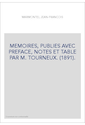 MEMOIRES, PUBLIES AVEC PREFACE, NOTES ET TABLE PAR M. TOURNEUX. (1891).