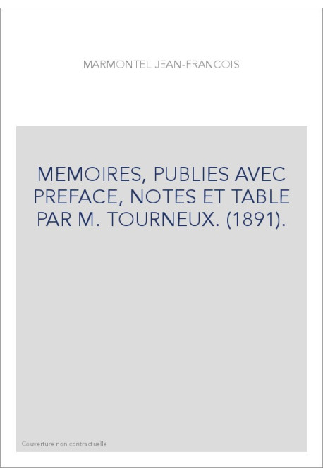 MEMOIRES, PUBLIES AVEC PREFACE, NOTES ET TABLE PAR M. TOURNEUX. (1891).