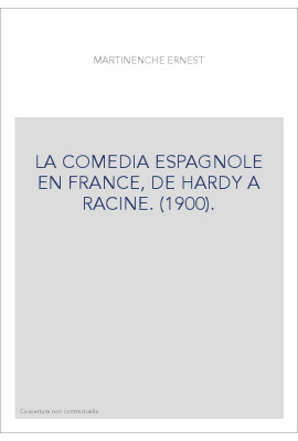 LA COMEDIA ESPAGNOLE EN FRANCE, DE HARDY A RACINE. (1900).