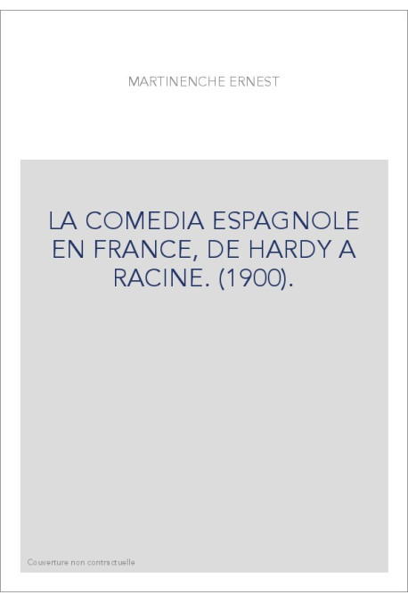 LA COMEDIA ESPAGNOLE EN FRANCE, DE HARDY A RACINE. (1900).