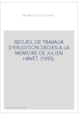 RECUEIL DE TRAVAUX D'ERUDITION DEDIES A LA MEMOIRE DE JULIEN HAVET. (1895).