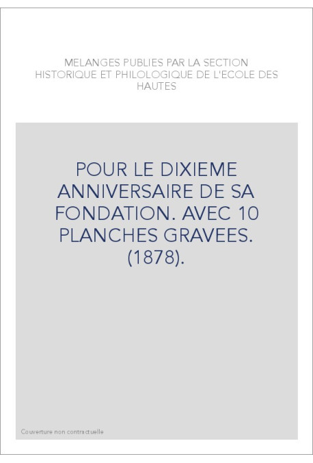 POUR LE DIXIEME ANNIVERSAIRE DE SA FONDATION. AVEC 10 PLANCHES GRAVEES. (1878).