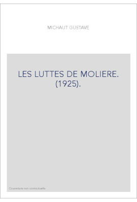 LES LUTTES DE MOLIERE. (1925).