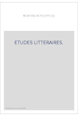 ETUDES LITTERAIRES. APERCUS HISTORIQUES ET CRITIQUES SUR LES ORIGINES DES LITTERATEURS MODERNES