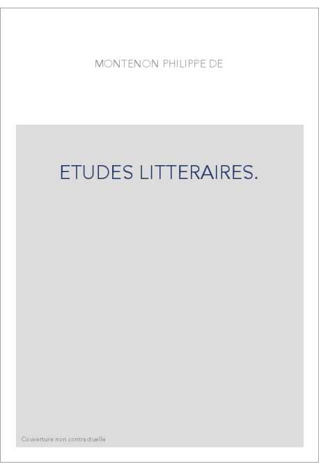 ETUDES LITTERAIRES. APERCUS HISTORIQUES ET CRITIQUES SUR LES ORIGINES DES LITTERATEURS MODERNES
