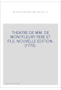 THEATRE DE MM. DE MONTFLEURY PERE ET FILS. NOUVELLE EDITION. (1775).