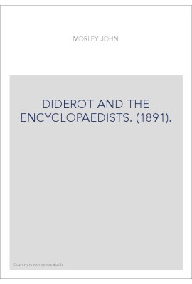 DIDEROT AND THE ENCYCLOPAEDISTS. (1891).