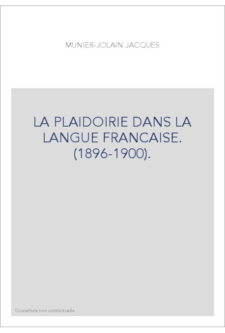 LA PLAIDOIRIE DANS LA LANGUE FRANCAISE. (1896-1900).