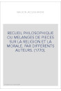 RECUEIL PHILOSOPHIQUE OU MELANGES DE PIECES SUR LA RELIGION ET LA MORALE. PAR DIFFERENTS AUTEURS. (1770).