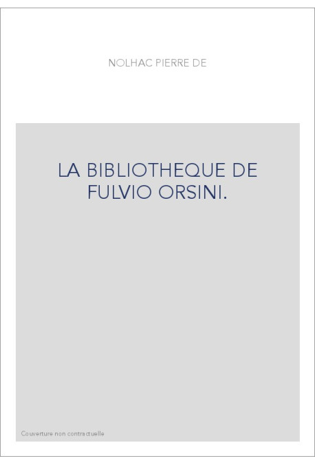 LA BIBLIOTHEQUE DE FULVIO ORSINI.