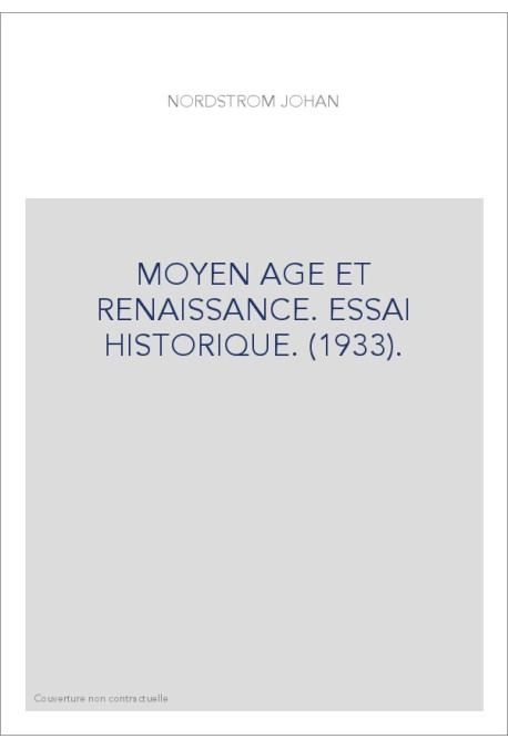 MOYEN AGE ET RENAISSANCE. ESSAI HISTORIQUE. (1933).