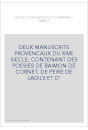DEUX MANUSCRITS PROVENCAUX DU XIVE SIECLE, CONTENANT DES POESIES DE RAIMON DE CORNET, DE PEIRE DE LADILS ET D