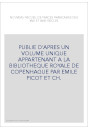PUBLIE D'APRES UN VOLUME UNIQUE APPARTENANT A LA BIBLIOTHEQUE ROYALE DE COPENHAGUE PAR EMILE PICOT ET CH.