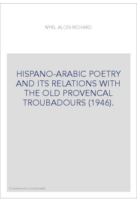 HISPANO-ARABIC POETRY AND ITS RELATIONS WITH THE OLD PROVENCAL TROUBADOURS (1946).
