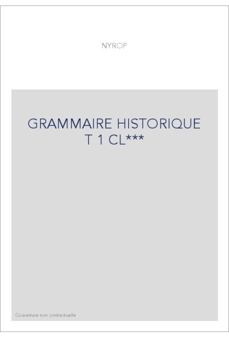 GRAMMAIRE HISTORIQUE T 1 CL***