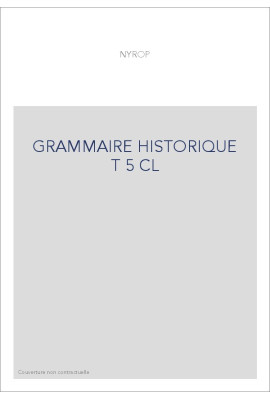 GRAMMAIRE HISTORIQUE T 5 CL