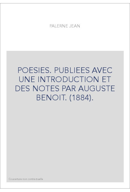POESIES. PUBLIEES AVEC UNE INTRODUCTION ET DES NOTES PAR AUGUSTE BENOIT. (1884).