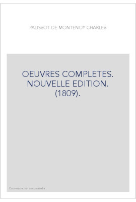 OEUVRES COMPLETES. NOUVELLE EDITION. (1809).
