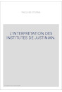 L'INTERPRETATION DES INSTITUTES DE JUSTINIAN.