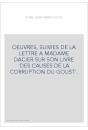 OEUVRES, SUIVIES DE LA LETTRE A MADAME DACIER SUR SON LIVRE 'DES CAUSES DE LA CORRUPTION DU GOUST'.
